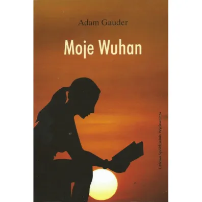 Moje Wuhan - Adam  Gauder