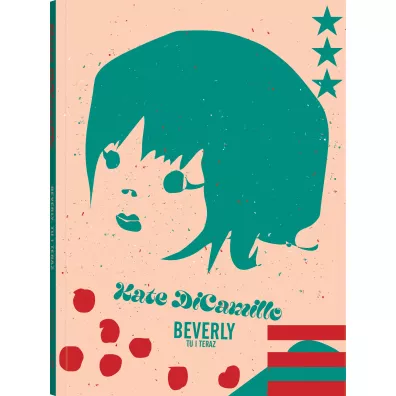 Beverly. Tu i teraz - Kate DiCamillo