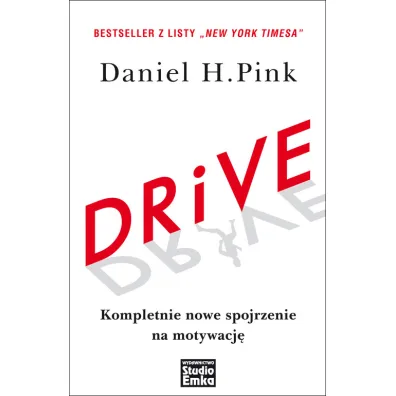 Drive. Kompletnie nowe spojrzenie na motywacj� - Daniel H. Pink