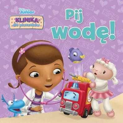 Klinika dla pluszak�w. Pij wod�! Disney Junior - Bill Scollon