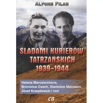 �ladami kurier�w tatrza�skich 1939-1944 - Alfons Filar