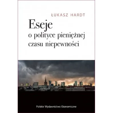Eseje o polityce pieni�nej czasu niepewno�ci - �ukasz Hardt
