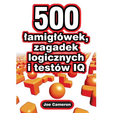 500 amigwek, zagadek logicznych i testw IQ