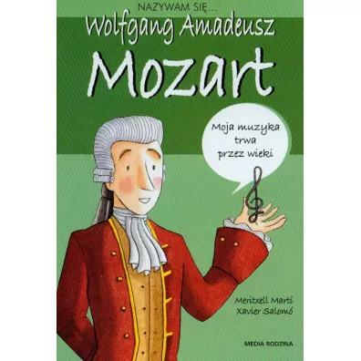 Nazywam si� Wolfgang Amadeusz Mozart - Meritxell Marti, Xavier Salomo