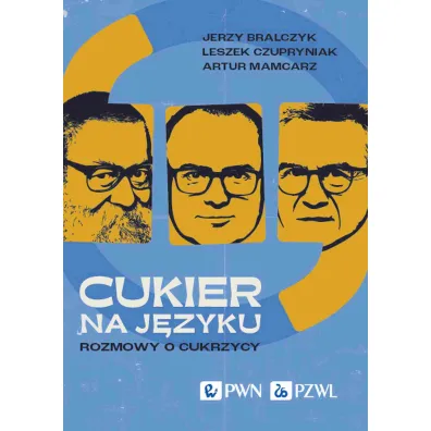 Cukier na j�zyku. Rozmowy o cukrzycy - Artur Mamcarz, Jerzy Bralczyk, Leszek Czupryniak