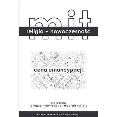 Mit - religia - nowoczesno�� - Tomasz Majewski, Maciej Kuster
