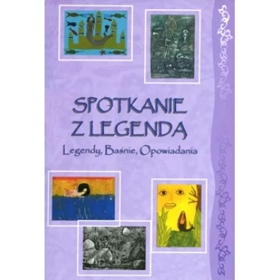Spotkanie z Legend�  Legendy, Ba�nie, Opowiadania - Piotr Mlicki