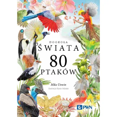 Dooko�a �wiata. 80 ptak�w - Mike Unwin