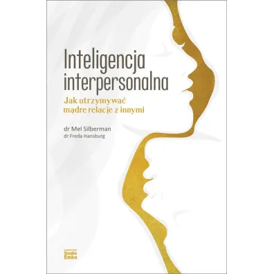 Inteligencja interpersonalna. Jak utrzymywa� m�dre relacje z innymi - Freda Hansburg, Mel Silberman