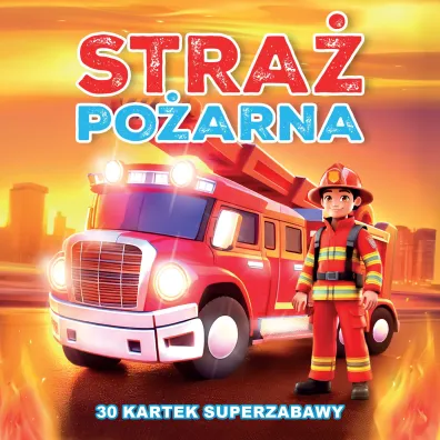 Stra� Po�arna. 30 kartek superzabawy. Kolorowanka
