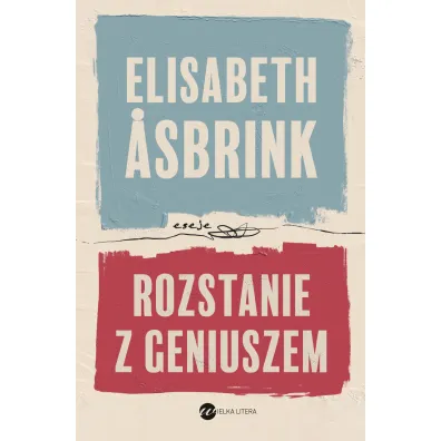 Rozstanie z geniuszem - Elisabeth Asbrink