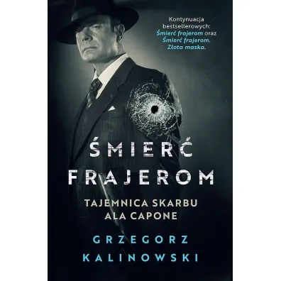 Tajemnica skarbu Ala Capone. �mier� frajerom. Tom 3 - Grzegorz Kalinowski