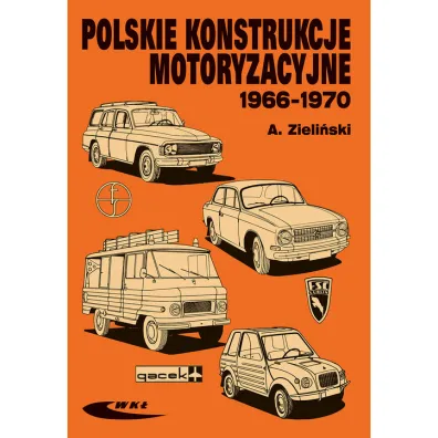 Polskie konstrukcje motoryzacyjne 1966-1970 - Andrzej Zieli�ski