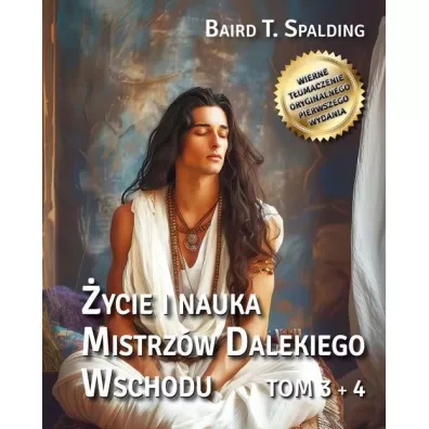 ycie i nauka Mistrzw Dalekiego Wschodu tom 3+4 - Baird T. Spalding