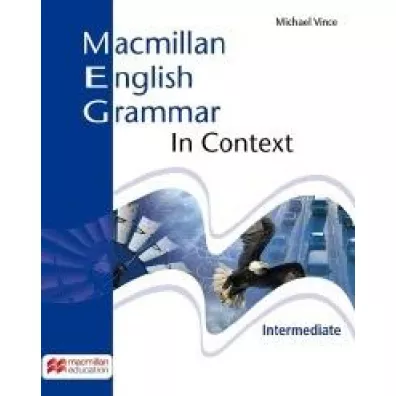 Macmillan English Grammar In Context Intermediate - Michael Vince