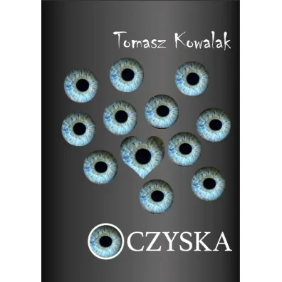 Oczyska - Tomasz  Kowalak
