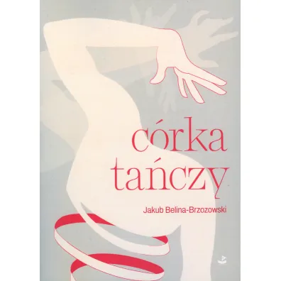C�rka ta�czy - Jakub Belina-Brzozowski