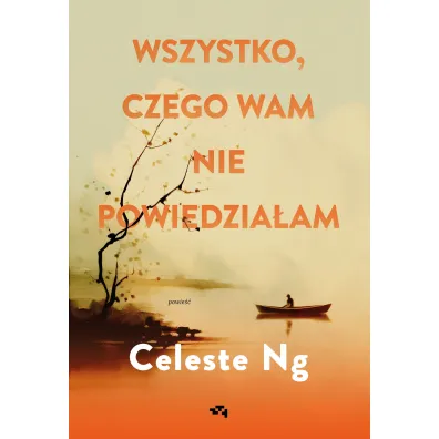 Wszystko, czego wam nie powiedzia�am - Celeste Ng