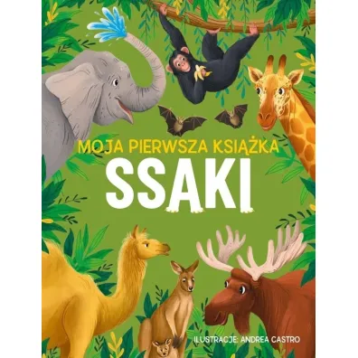 Moja pierwsza ksi��ka. Ssaki - Eliza Jeffery