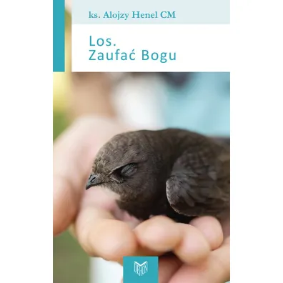 Los. Zaufa� Bogu - Alojzy Henel