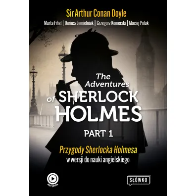 The Adventures of Sherlock Holmes. Part 1. Przygody Sherlocka Holmesa w wersji do nauki angielskiego - Artur Conan Doyle, Dariusz Jemielniak, Marta Fihel