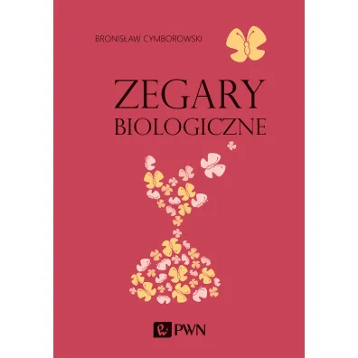 Zegary biologiczne - Bronis�aw  Cymborowski