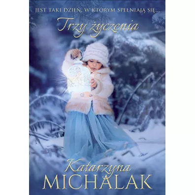 Trzy �yczenia. Seria mazurska. Tom 4 - Katarzyna Michalak