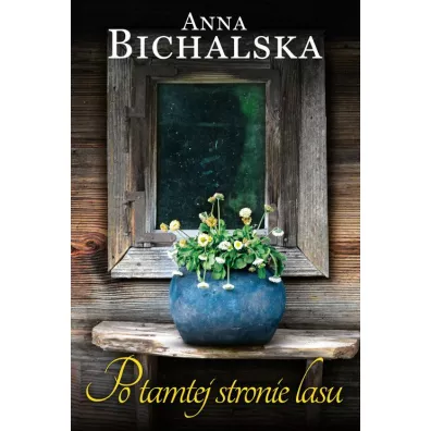 Po tamtej stronie lasu. Wielkie Litery - Anna Bichalska