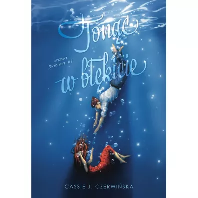 Ton�c w b��kicie. Bracia Branham. Tom 1 - Cassie J. Czerwi�ska