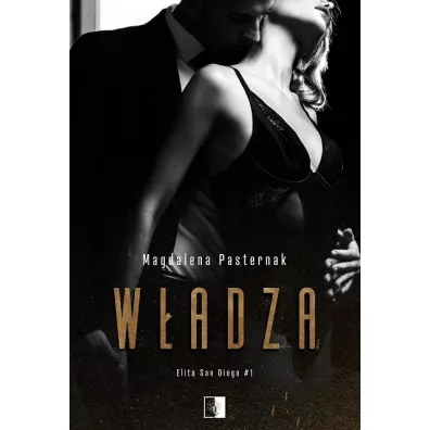 W�adza. Elita San Diego. Tom 1 - Magdalena  Pasternak