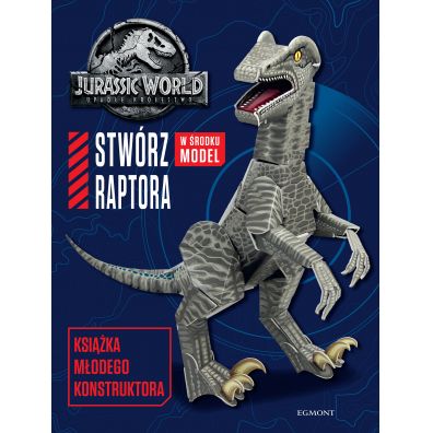 Jurassic World 2. Stwrz raptora. Ksika modego konstruktora
