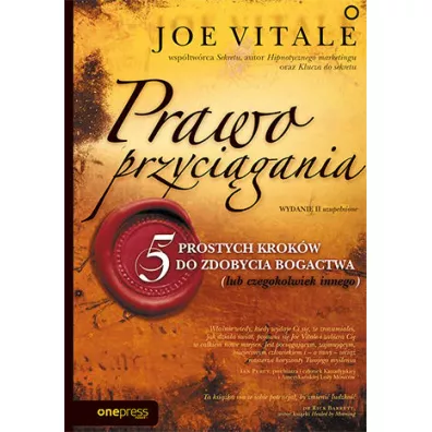 Prawo przyci�gania. 5 prostych krok�w do zdobycia bogactwa (lub czegokolwiek innego) - Joe Vitale