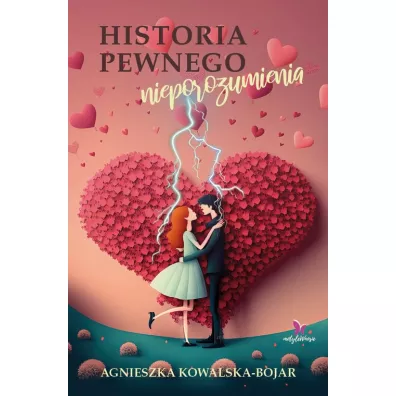 Historia pewnego nieporozumienia - Agnieszka Kowalska-Bojar