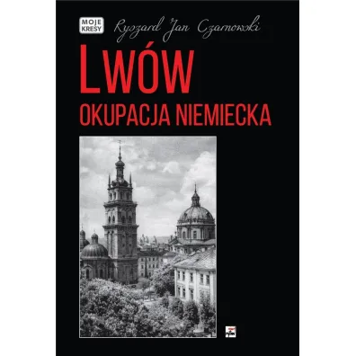 Lw�w okupacja niemiecka - Ryszard Jan Czarnowski