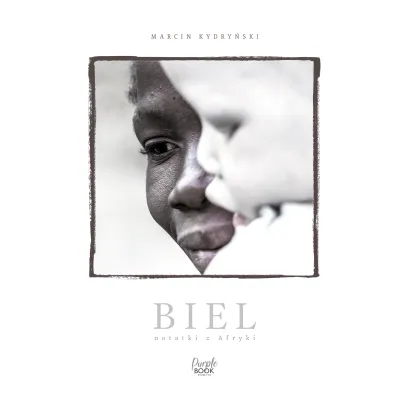 Biel. Notatki z Afryki - Marcin Kydry�ski