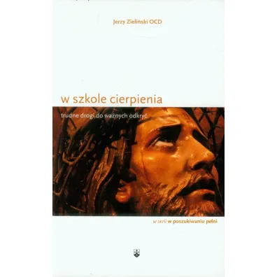 W szkole cierpienia. Trudne drogi do wa�nych odkry� - Jerzy Zieli�ski
