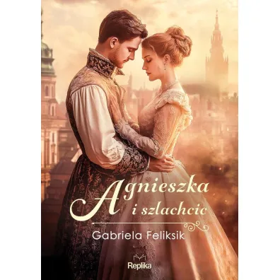 Agnieszka i szlachcic - Gabriela Feliksik