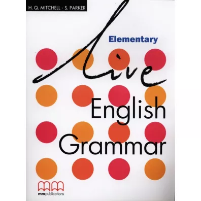 Live English Grammar Elementary - H. Q. Mitchell, S. Parker