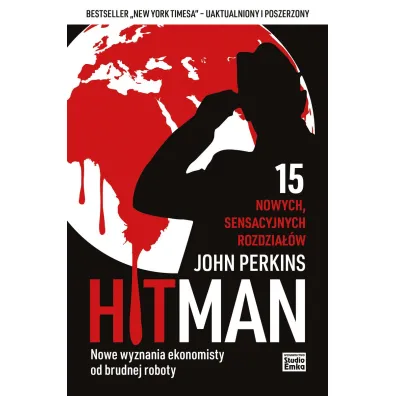 Hit Man. Nowe wyznania ekonomisty od brudnej roboty - John Perkins