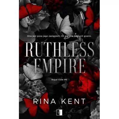 Ruthless Empire. Royal Elite. Tom 6 - Rina Kent