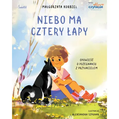 Niebo ma cztery �apy. Opowie�� o po�egnaniu z przyjacielem
