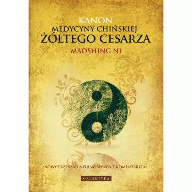 Kanon medycyny chiskiej tego cesarza - Maoshing Ni