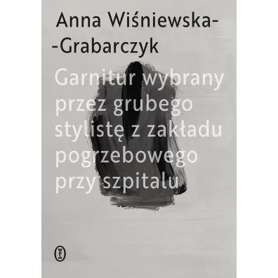 Garnitur wybrany przez grubego stylist� z zak�adu pogrzebowego przy szpitalu - Anna Wi�niewska-Grabarczyk