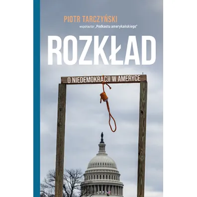 Rozk�ad. O niedemokracji w Ameryce