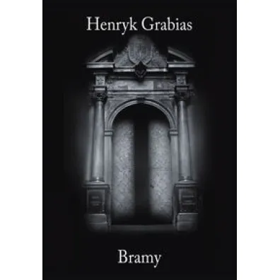 Bramy - Henryk Grabias
