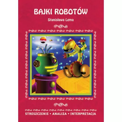 Bajki robot�w. Streszczenie