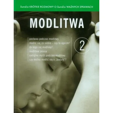 Modlitwa. Bardzo kr�tkie rozmowy o bardzo wa�nych sprawach. Tom 2 - Leonard Bielecki, Franciszek Chodakowski