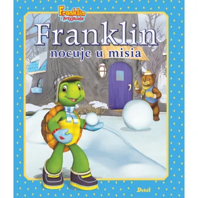 Franklin i przyjaciele. Franklin nocuje u misia - Paulette Bourgeois