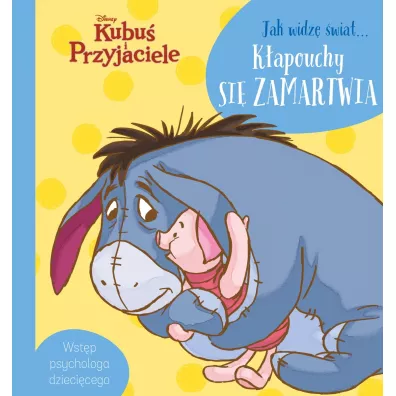 Jak widz� �wiat... K�apouchy si� zamartwia. Disney Kubu� i Przyjaciele