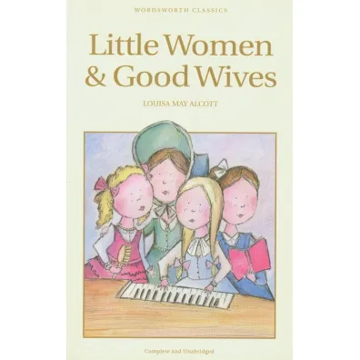 Little Women & Good Wives. Wordsworth Children's Classics wer. angielska - Louisa May Alcott